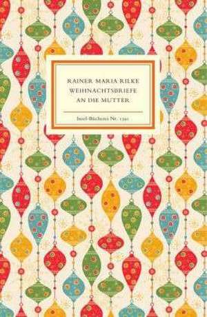 Weihnachtsbriefe an die Mutter de Rainer Maria Rilke