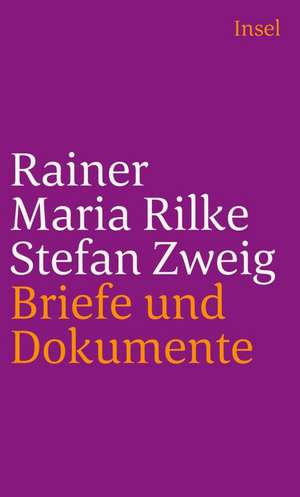 Rainer Maria Rilke und Stefan Zweig in Briefen und Dokumenten de Rainer Maria Rilke