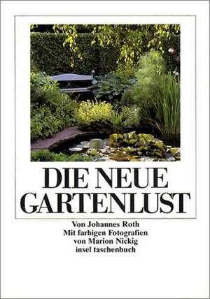 Die neue Gartenlust de Johannes Roth