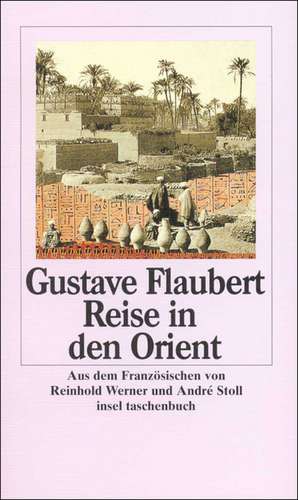 Reise in den Orient de Gustave Flaubert