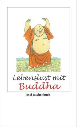 Lebenslust mit Buddha de Gautama Buddha