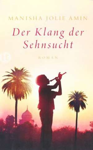 Der Klang der Sehnsucht de Manisha Amin