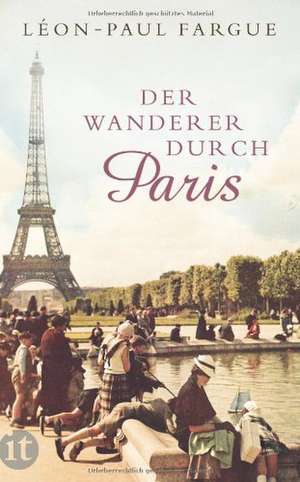 Der Wanderer durch Paris de Léon-Paul Fargue