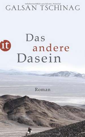 Das andere Dasein de Galsan Tschinag