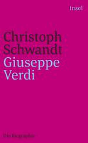 Giuseppe Verdi de Christoph Schwandt