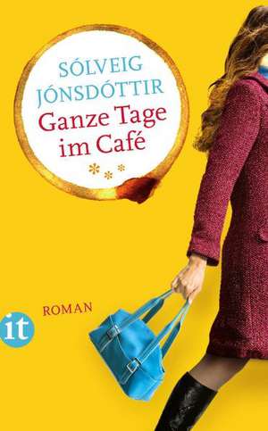 Ganze Tage im Café de Sólveig Jónsdóttir