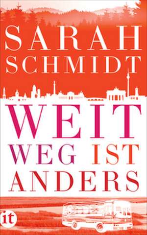 Weit weg ist anders de Sarah Schmidt