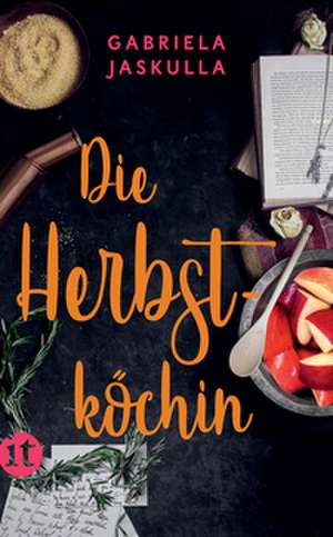 Die Herbstköchin de Gabriela Jaskulla