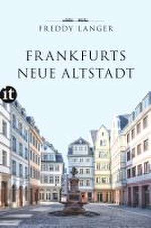 Frankfurts Neue Altstadt de Freddy Langer