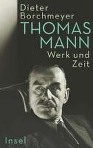 Thomas Mann de Dieter Borchmeyer