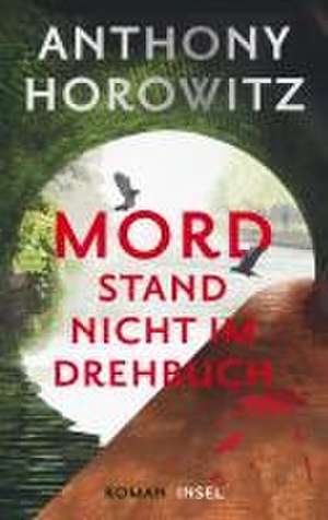 Mord stand nicht im Drehbuch de Anthony Horowitz