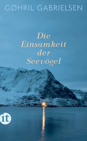 Die Einsamkeit der Seevögel de Gøhril Gabrielsen