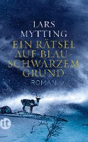 Ein Rätsel auf blauschwarzem Grund de Lars Mytting