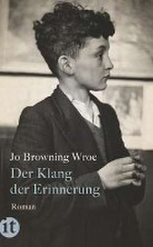 Der Klang der Erinnerung de Jo Browning Wroe