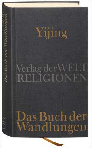 Yijing - Das Buch der Wandlungen de Dennis Schilling