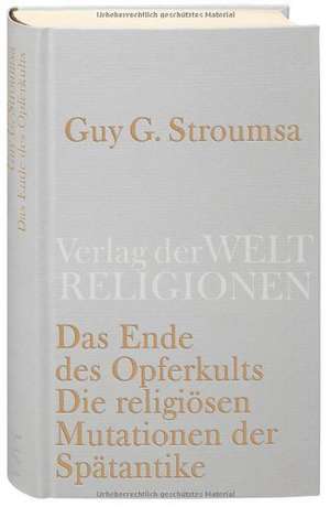 Das Ende des Opferkults de Guy G. Stroumsa