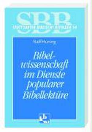 Bibelwissenschaft im Dienste popularer Bibellektüre de Ralf Huning