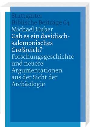 Gab es ein davidisch-salomonisches Großreich? de Michael Huber