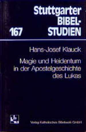 Magie und Heidentum in der Apostelgeschichte des Lukas de Hans-Josef Klauck