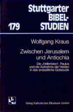 Zwischen Jerusalem und Antiochia de Wolfgang Kraus