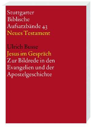 Jesus im Gespräch de Ulrich Busse