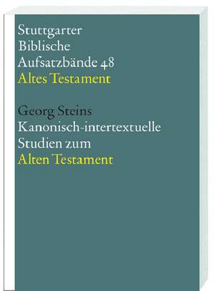 Kanonisch-intertextuelle Studien zum Alten Testament de Georg Steins