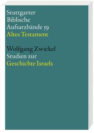 Studien zur Geschichte Israels de Wolfgang Zwickel