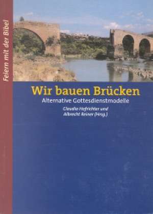 Wir bauen Brücken de Claudia Hofrichter