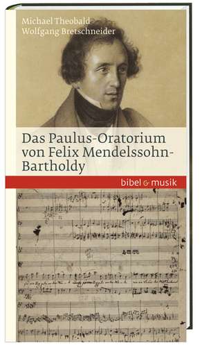 Das Paulus-Oratorium von Felix Mendelssohn Bartholdy de Michael Theobald