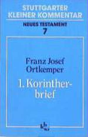 Erster Korintherbrief de Franz-Josef Ortkemper