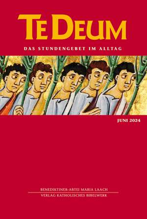 Te Deum Juni 2024 de Verlag Katholisches Bibelwerk GmbH