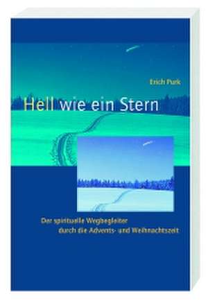 Hell wie ein Stern de Erich Purk