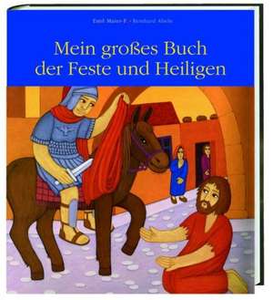 Mein großes Buch der Feste und Heiligen de Reinhard Abeln