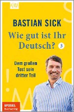 Wie gut ist Ihr Deutsch? 3 de Bastian Sick