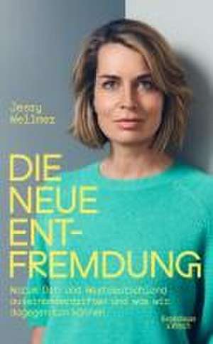 Die neue Entfremdung de Jessy Wellmer