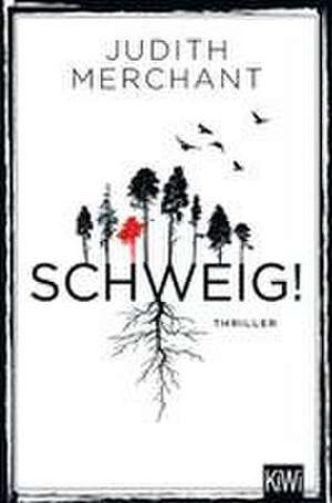 SCHWEIG! de Judith Merchant