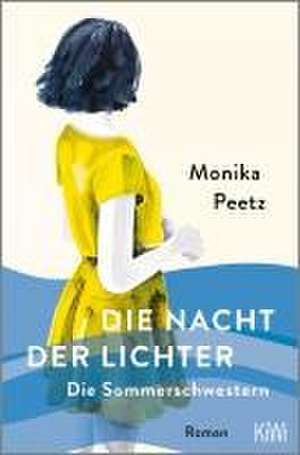 Die Nacht der Lichter - Die Sommerschwestern de Monika Peetz