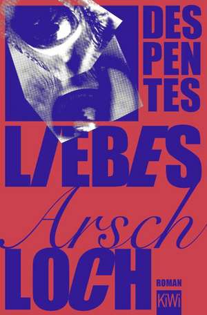 Liebes Arschloch de Virginie Despentes