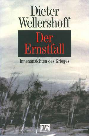 Der Ernstfall de Dieter Wellershoff