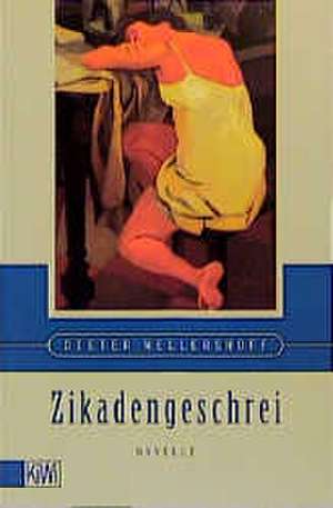 Zikadengeschrei de Dieter Wellershoff