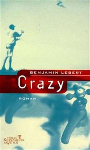 Crazy de Benjamin L. Ebert