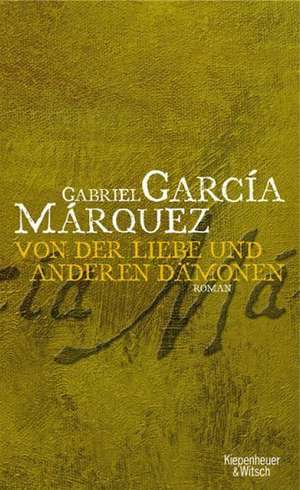 Von der Liebe und anderen Dämonen de Gabriel García Márquez