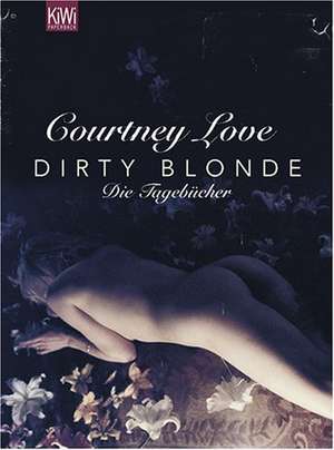 Dirty Blonde de Courtney Love