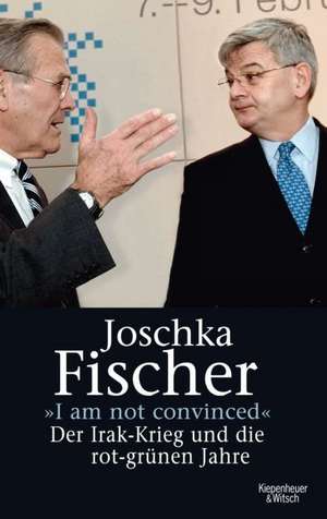 I am not convinced de Joschka Fischer