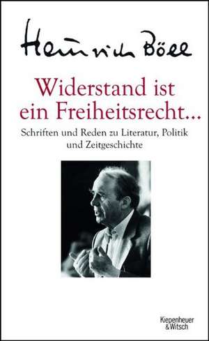 Widerstand ist ein Freiheitsrecht de Heinrich Böll