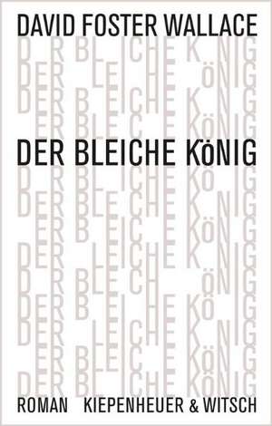 Der bleiche König de David Foster Wallace