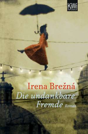 Die undankbare Fremde de Irena Brezna