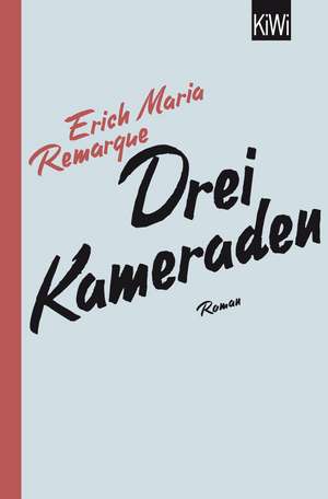 Drei Kameraden de E. M. Remarque