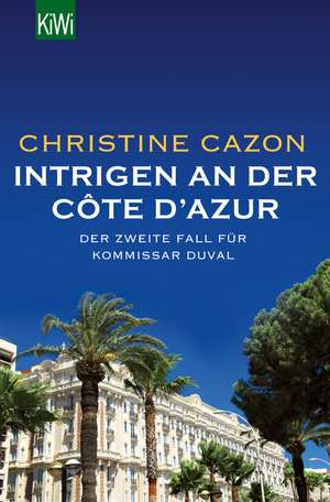 Intrigen an der Côte d'Azur de Christine Cazon