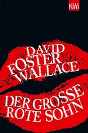 Der große rote Sohn de David Foster Wallace